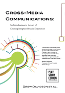 Cross-Media Communications: An Introduction to the Art of Creating Integrated Media Experiences