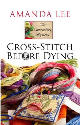 Cross-Stitch Before Dying - Lee, Amanda