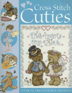 Cross Stitch Cuties - Crompton, Claire, and Elliott, Joan, and Henderson, Jane