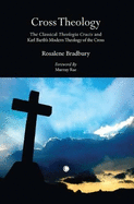 Cross Theology: The Classical Theologia Crucis and Karl Barth's Modern Theology of the Cross