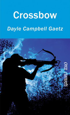 Crossbow - Gaetz, Dayle Campbell