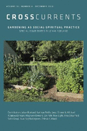 CrossCurrents: Gardening As Social-Spiritual Practice: Volume 73, Number 4, December 2023