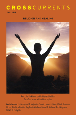 Crosscurrents: Religion and Healing: Volume 60, Number 2, June 2010 - Mitchem, Stephanie Y (Editor)