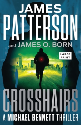 Crosshairs: Michael Bennett Is the Most Popular NYC Detective of the Decade - Patterson, James, and Born, James O