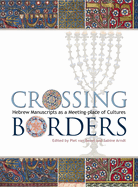 Crossing Borders: Hebrew Manuscripts as a Meeting-Place of Cultures