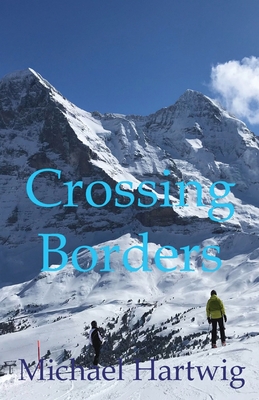 Crossing Borders - Hartwig, Michael