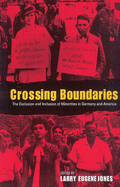 Crossing Boundaries: The Exclusion and Inclusion of Minorities in Germany and the United States