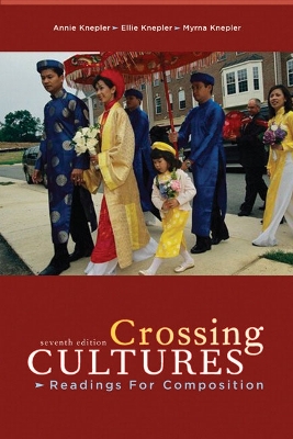 Crossing Cultures: Readings for Composition - Knepler, Myrna, and Knepler, Annie, and Knepler, Elinor