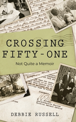 Crossing Fifty-One: Not Quite a Memoir - Russell, Debbie