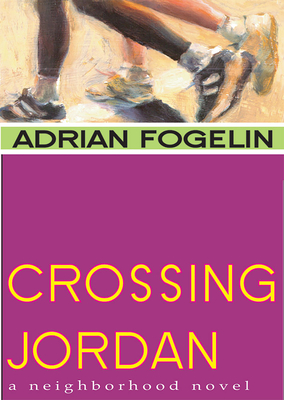 Crossing Jordan - Fogelin, Adrian