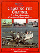 Crossing the Channel: Personal Record of Post-war Continental Ferry Services