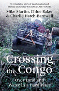 Crossing the Congo: Over Land and Water in a Hard Place