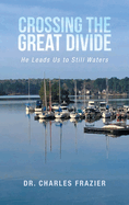 Crossing the Great Divide: He Leads Us to Still Waters