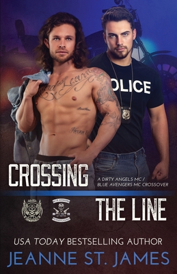 Crossing the Line: A Dirty Angels MC/Blue Avengers MC Crossover - St James, Jeanne