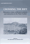 Crossing the Rift: Resources, Settlements Patterns and Interaction in the Wadi Arabah - Bienkowski, Piotr, and Galor, Katharina