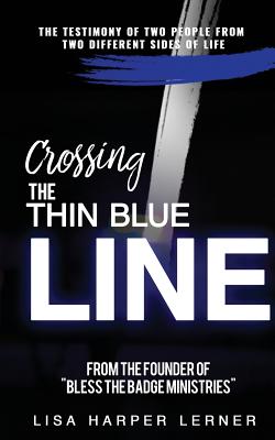 Crossing the Thin Blue Line - Harper Lerner, Lisa