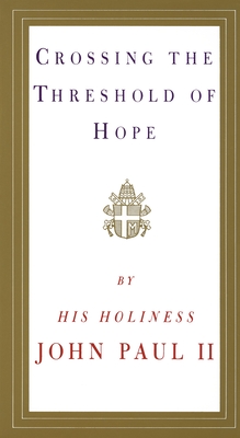 Crossing the Threshold of Hope - Pope John Paul II