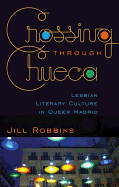 Crossing Through Chueca: Lesbian Literary Culture in Queer Madrid