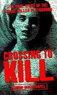 Crossing to Kill: The True Story of the Serial-Killer Playground