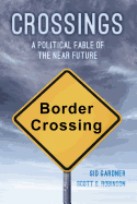 Crossings: A Political Fable of the Near Future