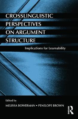Crosslinguistic Perspectives on Argument Structure: Implications for Learnability - Bowerman, Melissa (Editor), and Brown, Penelope (Editor)