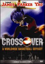 Crossover: A Worldwide Basketball Odyssey - 