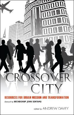 Crossover City: Resources for Urban Mission and Transformation - Davey, Andrew (Editor)