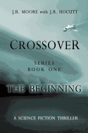 Crossover Series Book One the Beginning