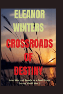 Crossroads of Destiny: Love, War, and Secrets in a Small Town During World War II