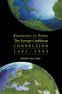 Crossroads of Empire: The Europe-Caribbean Connection 1492-1992