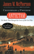 Crossroads of Freedom: Antietam