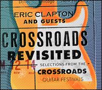 Crossroads Revisited: Selections From the Crossroads Guitar Festivals - Various Artists