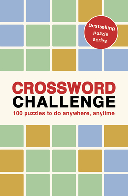 Crossword Challenge: 100 Puzzles to Do Anywhere, Anytime - Hall, Roland