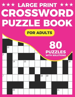 Crossword Puzzle Book: A Unique Crossword Puzzle Book For Seniors With Easy-To-Read 80 Large Print Puzzles And Solutions For Adults And Seniors - Publication, Peterpuzzle