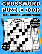 Crossword Puzzle Book for Adults and Seniors: 100+ Fun Brain-Boosting Activities with Large Print Edition for Easy and Medium Mind Challenges. Includes All Solutions