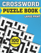 Crossword Puzzle Book: Large Print Crossword For Adults With Solution A best Gift For Mums Dads And Seniors To Enjoy Their Pastimes With Word Games