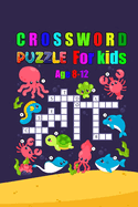 crossword puzzles for kids 8-12: Fun and Challenging of Brain-Teasing Fun for Young Minds