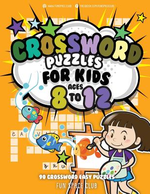 Crossword Puzzles for Kids Ages 8 to 12: 90 Crossword Easy Puzzle Books - Dyer, Nancy