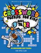 Crossword Puzzles for Kids Ages 9 to 12: 90 Crossword Easy Puzzle Books