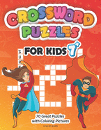 Crossword Puzzles for Kids: Puzzle Book for Ages 7 and Up - 70 Great Puzzles with Coloring Pictures