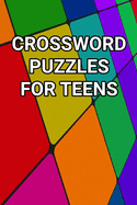Crossword Puzzles For Teens: 80 Large Print Crossword Puzzles With Solutions For Teenage Boys and Girls