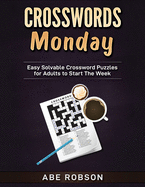 Crosswords Monday: Easy Solvable Crossword Puzzles for Adults to Start Your Week