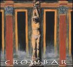 Crowbar [Limited Edition]
