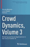 Crowd Dynamics, Volume 3: Modeling and Social Applications in the Time of COVID-19