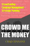 Crowd Me the Money: Raising the Money You Need to Proceed