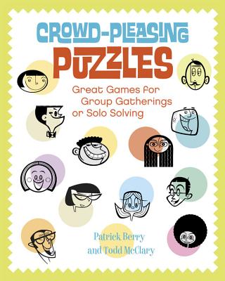 Crowd-Pleasing Puzzles: Great Games for Group Gatherings or Solo Solving - Berry, Patrick, and McClary, Todd