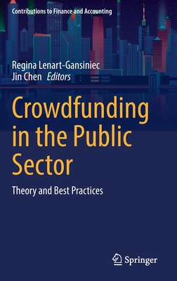 Crowdfunding in the Public Sector: Theory and Best Practices - Lenart-Gansiniec, Regina (Editor), and Chen, Jin (Editor)