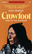 Crowfoot: Chief of the Blackfeet