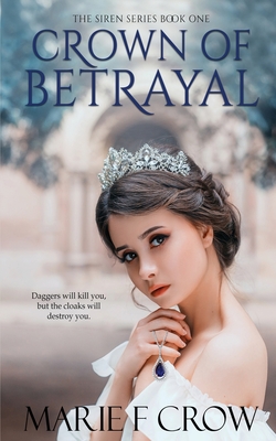 Crown of Betrayal - Crow, Marie F