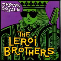 Crown Royale - The LeRoi Brothers